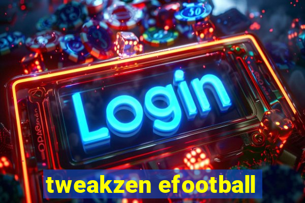 tweakzen efootball